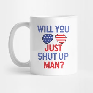 Will You Shut Up Man donald trump Mug